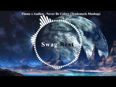 Flume x Audien - Never Be Colors (Trademark Mashup)