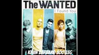 The Wanted - I Found You (Kevin B. Bootleg Remix) RE EDITED VERSION IN DESCRIPTION