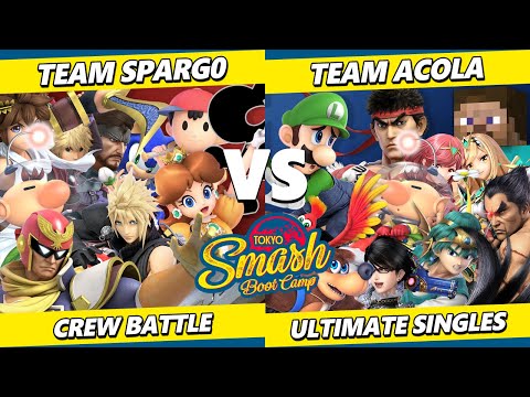 Tokyo Smash Boot Camp 5 CREW BATLE - Team Acola Vs. Team Spargo - Smash Ultimate SSBU