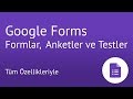 Google Forms ile Formlar, Anketler ve Testler Nasıl Hazırlanır?