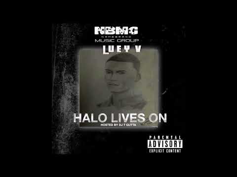 Luey V - Halo Lives On (Hosted By DJ T Gutta)(Full Mixtape)