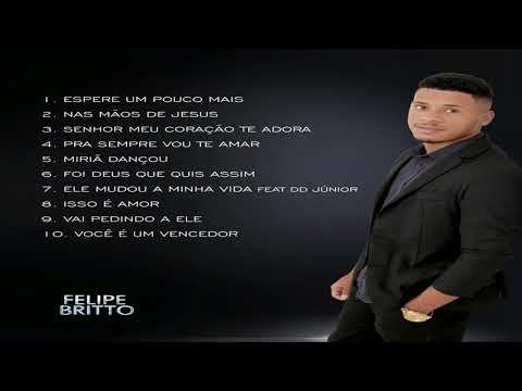 Felipe Britto - Senhor meu coração te adora - Cd Completo