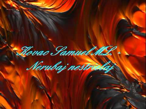 Kovac Samuel Ml. - Nerubaj nestrielaj