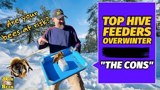 Are Your Bees at Risk? Top Hive Feeders Overwinter..."The Cons"