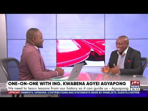 UPfront with Raymond Acquah: One-on-one with Ing. Kwabena Agyei Agyepong