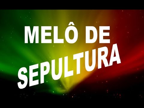 Melô de Sepultura