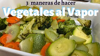VEGETALES AL VAPOR (3 formas fáciles) || DESDE MI COCINA by Lizzy