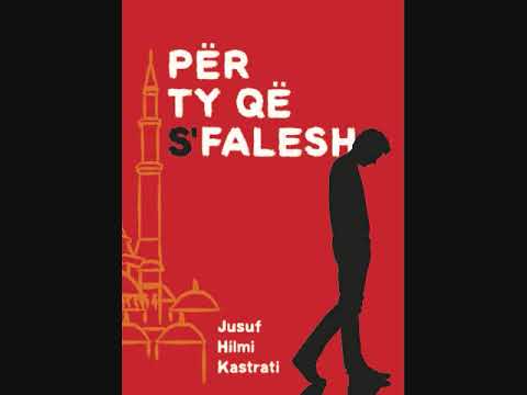 10. Për ty që s'falesh, nga autori Jusuf Kastrati, Nëse e dëshiron ndihmën e Allahut, fale namazin.