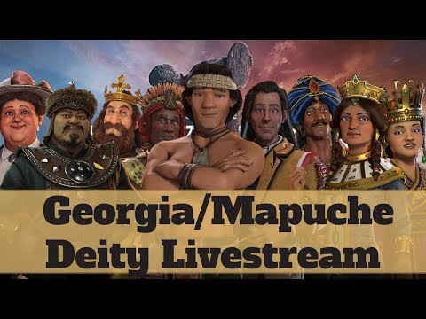 Deity Georgia/Mapuche Livestream - Civilization 6 Rise and Fall