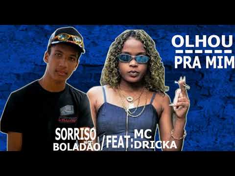SORRISO BOLADÃO FEAT. MC DRICKA - OLHOU PRA MIM - BREGA FUNK REMIX (PROD.DODÔ DIPLOMATA NO BEAT)