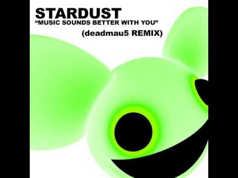 STARDUST & DEADMAU5 - MUSIC SOUNDS BETTER WITH YOU - DEXTA MITCHELL REMIX