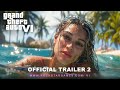 Grand Theft Auto VI™ - Official Trailer 2 (2025)