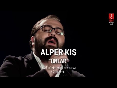 ALPER KIŞ  "ONLAR ÖNDELER"  ( Klip )
