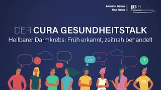 CURA Gesundheitstalk: Heilbarer Darmkrebs - Früh erkannt, zeitnah behandelt!