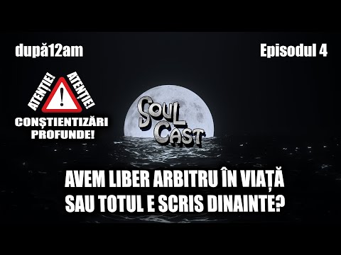 Ep. 4 ~ AVEM LIBER ARBITRU SAU TOTUL E SCRIS DINAINTE? ~ Când și în ce condiții îl accesăm?