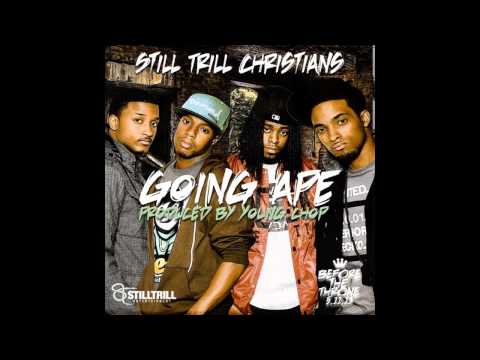 Still Trill Christians - Going Ape