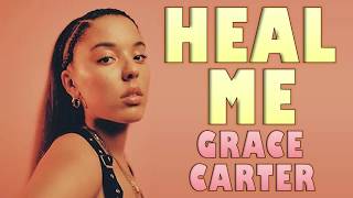 Heal me - Grace Carter (Lyric Video)