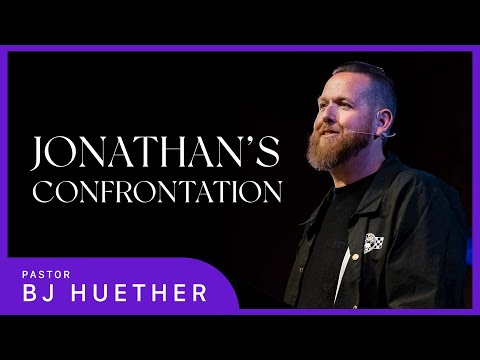 Jonathan’s Confrontation || 1 Samuel 19:1-10 || Pastor BJ Huether