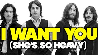 Ten Interesting Facts About The Beatles I Want You (She&#39;s So Heavy)
