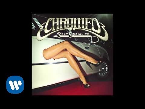 Chromeo - Sexy Socialite [Official Audio]