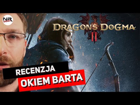Dragon's Dogma II - Recenzja Okiem Barta (polskie napisy / english subtitles)
