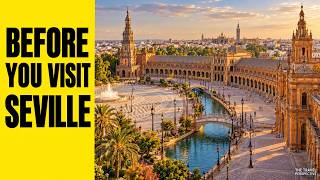 Seville Travel Guide | Everything You Need to Know Before You Visit