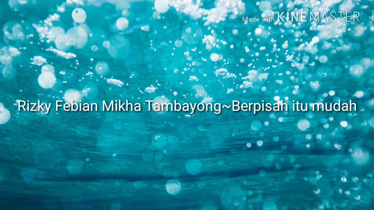 Lirik lagu terbaru Berpisah itu mudah ~Rizky febian feat Mikha Tambayong