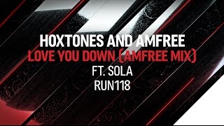 Hoxtones & Amfree ft. Sola - Love You Down (Amfree Mix)