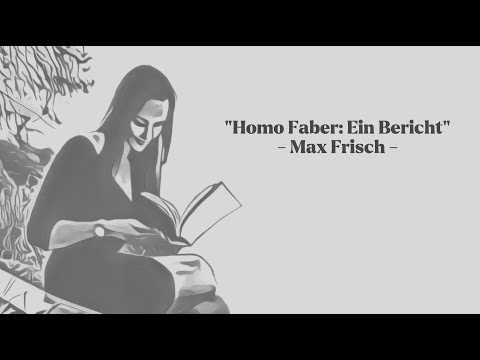"Homo Faber: Ein Bericht" von Max Frisch - Buchzusammenfassung