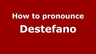 How to pronounce Destefano