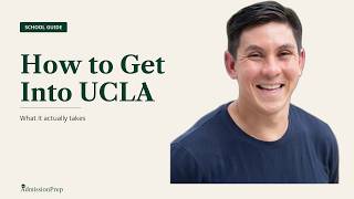 How to Get Into UCLA | College Admissions Guide