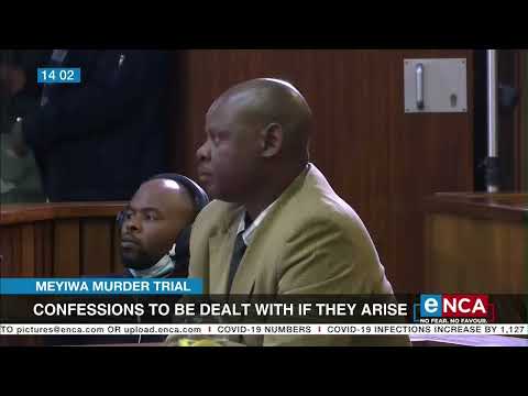 Meyiwa Murder Trial Confessions to be dealt with if they arise judge