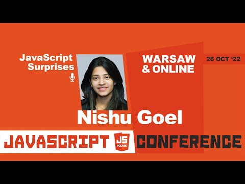 JS POLAND 6TH EDITION -  JavaScript Surprises by Nishu Goel