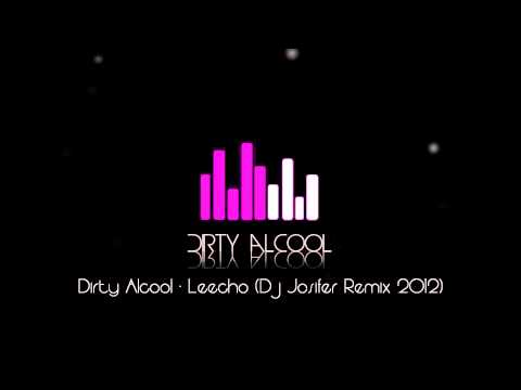 Dirty Alcool - Leecho (Dj Josifer Remix 2012)