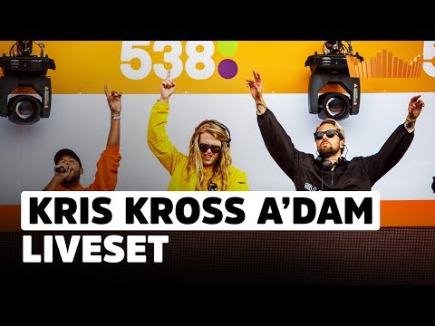 Kris Kross Amsterdam (DJ-set) | Live op 538 Koningsdag 2018