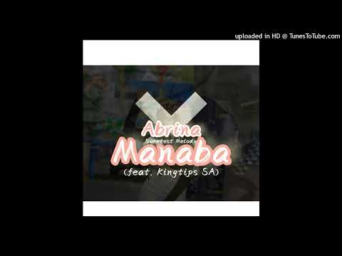 Abrina - Manaba (Feat. Kingtips SA)