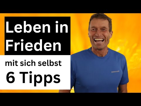 Leben in Frieden mit sich selbst. 6 Tipps