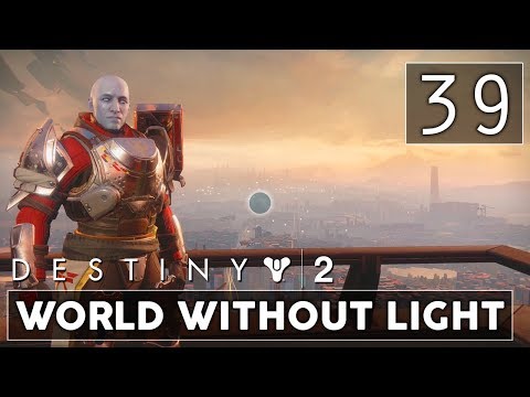 [39] World Without Light (Let's Play Destiny 2 [PS4 Pro] w/ GaLm)