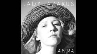 Lady Lazarus - Anna (Official Audio)