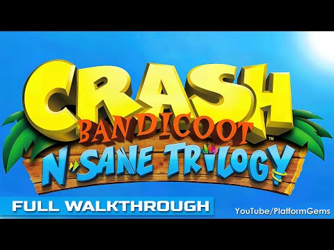 Crash Bandicoot N. Sane Trilogy - Full Game Walkthrough (All 3 Games) [1080p]