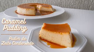 Most Amazing Caramel Pudding Recipe| Brazilian Style Pudding|Pudim de Leite Condensado Fácil Lisinho