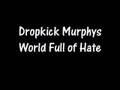 Dropkick Murphys - World Full of Hate 