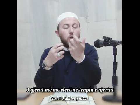 3 gjërat më me vlerë në trupin e njeriut - Hoxhë Qëndrim Jashari