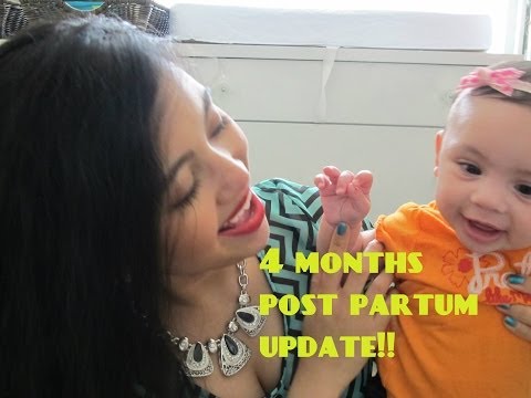 FOUR MONTHS POST PARTUM UPDATE! (April 24th, 2014)