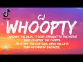 CJ - Whoopty (Lyrics) | TikTok Song | 