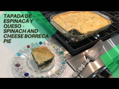 Tapada de Espinaca y Queso - Spinach and Cheese Borreca Pie