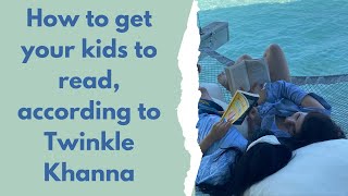 How to get your kids to read, according to Twinkle Khanna