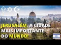 A Origem de ISRAEL | Por que JERUSALÉM é tão disputada por JUDEUS E MUÇULMANOS?