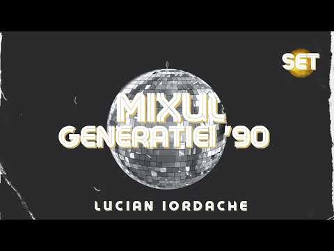 Lucian Iordache - Mixul Generației '90
