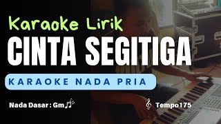 Download lagu Cinta Segitiga - Karaoke Nada Pria ( INTAN ALI ) mp3